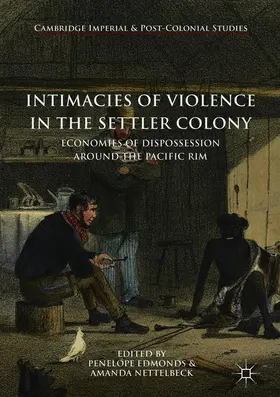 Nettelbeck / Edmonds |  Intimacies of Violence in the Settler Colony | Buch |  Sack Fachmedien