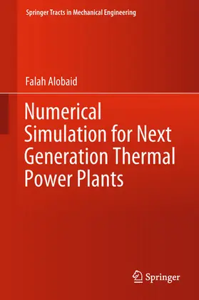 Alobaid |  Numerical Simulation for Next Generation Thermal Power Plants | eBook | Sack Fachmedien