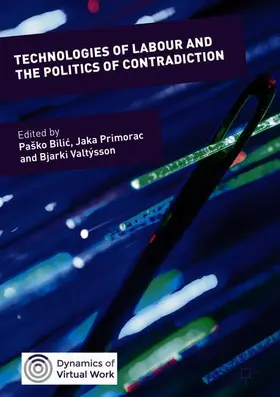 Bilic / Bilic / Valtýsson |  Technologies of Labour and the Politics of Contradiction | Buch |  Sack Fachmedien