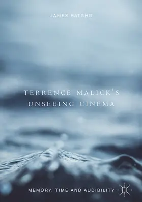 Batcho |  Terrence Malick’s Unseeing Cinema | eBook | Sack Fachmedien