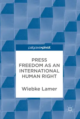 Lamer |  Press Freedom as an International Human Right | eBook | Sack Fachmedien
