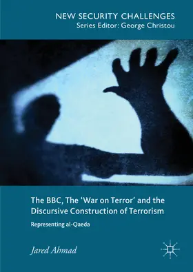 Ahmad |  The BBC, The 'War on Terror' and the Discursive Construction of Terrorism | eBook | Sack Fachmedien