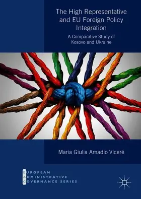 Amadio Viceré |  The High Representative and EU Foreign Policy Integration | Buch |  Sack Fachmedien