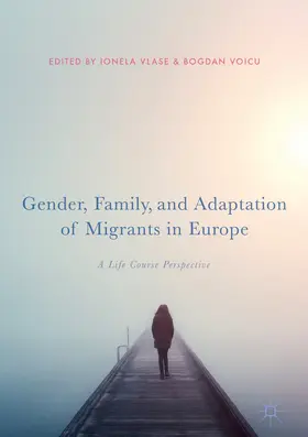 Vlase / Voicu |  Gender, Family, and Adaptation of Migrants in Europe | eBook | Sack Fachmedien
