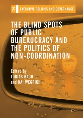 Bach / Wegrich | The Blind Spots of Public Bureaucracy and the Politics of Non-Coordination | E-Book | sack.de