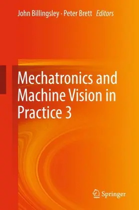 Billingsley / Brett |  Mechatronics and Machine Vision in Practice 3 | Buch |  Sack Fachmedien