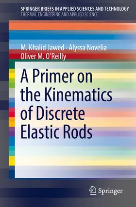 Jawed / Novelia / O'Reilly | A Primer on the Kinematics of Discrete Elastic Rods | E-Book | sack.de