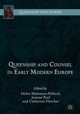 Matheson-Pollock / Fletcher / Paul |  Queenship and Counsel in Early Modern Europe | Buch |  Sack Fachmedien