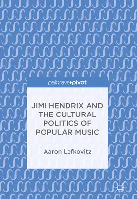 Lefkovitz |  Jimi Hendrix and the Cultural Politics of Popular Music | eBook | Sack Fachmedien