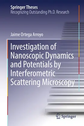 Ortega Arroyo |  Investigation of Nanoscopic Dynamics and Potentials by Interferometric Scattering Microscopy | eBook | Sack Fachmedien