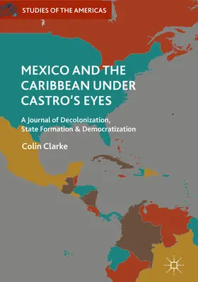 Clarke |  Mexico and the Caribbean Under Castro's Eyes | eBook | Sack Fachmedien
