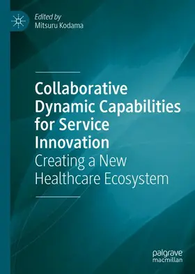 Kodama | Collaborative Dynamic Capabilities for Service Innovation | Buch | 978-3-319-77239-4 | www2.sack.de