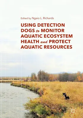 Richards |  Using Detection Dogs to Monitor Aquatic Ecosystem Health and Protect Aquatic Resources | Buch |  Sack Fachmedien