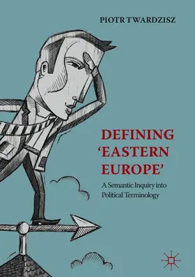 Twardzisz |  Defining 'Eastern Europe' | Buch |  Sack Fachmedien