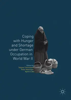 Tönsmeyer / Haslinger / Laba |  Coping with Hunger and Shortage under German Occupation in World War II | eBook | Sack Fachmedien