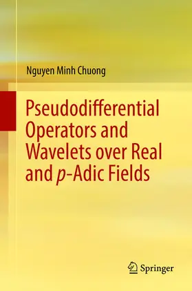 Chuong | Pseudodifferential Operators and Wavelets over Real and p-adic Fields | E-Book | sack.de