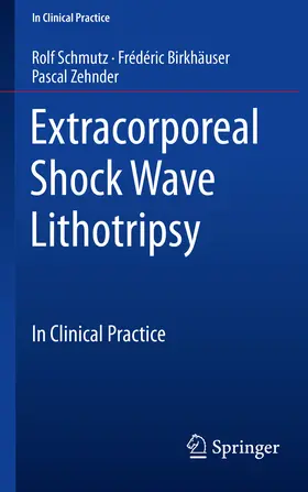 Schmutz / Birkhäuser / Zehnder |  Extracorporeal Shock Wave Lithotripsy | eBook | Sack Fachmedien