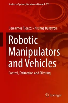 Busawon / Rigatos |  Robotic Manipulators and Vehicles | Buch |  Sack Fachmedien