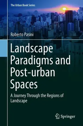 Pasini |  Landscape Paradigms and Post-urban Spaces | Buch |  Sack Fachmedien