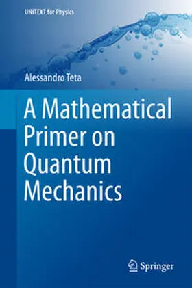 Teta |  A Mathematical Primer on Quantum Mechanics | eBook | Sack Fachmedien