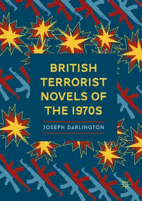 Darlington |  British Terrorist Novels of the 1970s | eBook | Sack Fachmedien