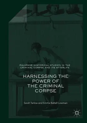 Battell Lowman / Tarlow |  Harnessing the Power of the Criminal Corpse | Buch |  Sack Fachmedien