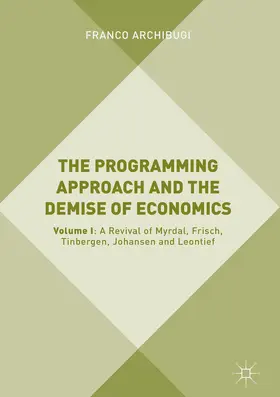 Archibugi |  The Programming Approach and the Demise of Economics | eBook | Sack Fachmedien