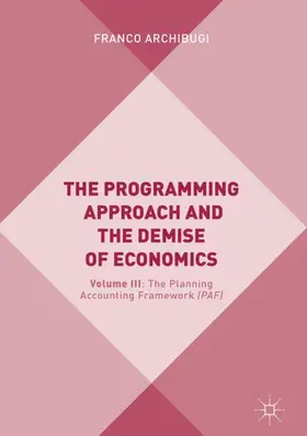 Archibugi |  The Programming Approach and the Demise of Economics | Buch |  Sack Fachmedien