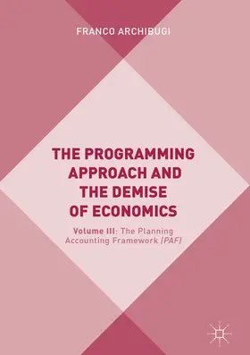 Archibugi |  The Programming Approach and the Demise of Economics | eBook | Sack Fachmedien