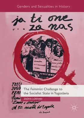 Lóránd | The Feminist Challenge to the Socialist State in Yugoslavia | E-Book | sack.de