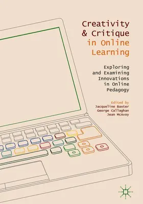 Baxter / McAvoy / Callaghan |  Creativity and Critique in Online Learning | Buch |  Sack Fachmedien