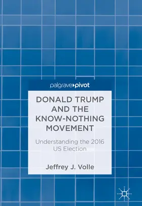 Volle |  Donald Trump and the Know-Nothing Movement | eBook | Sack Fachmedien