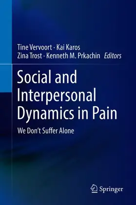 Vervoort / Prkachin / Karos |  Social and Interpersonal Dynamics in Pain | Buch |  Sack Fachmedien