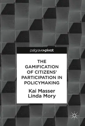 Mory / Masser | The Gamification of Citizens' Participation in Policymaking | Buch | 978-3-319-78570-7 | sack.de