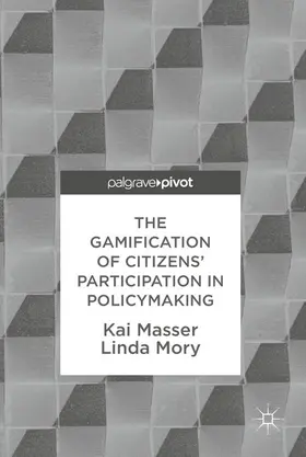 Masser / Mory |  The Gamification of Citizens' Participation in Policymaking | eBook | Sack Fachmedien