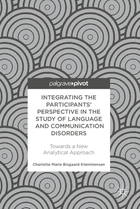 Klemmensen |  Integrating the Participants’ Perspective in the Study of Language and Communication Disorders | eBook | Sack Fachmedien