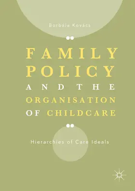 Kovács |  Family Policy and the Organisation of Childcare | eBook | Sack Fachmedien