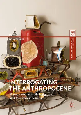 jagodzinski |  Interrogating the Anthropocene | eBook | Sack Fachmedien