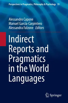 Capone / Falzone / García-Carpintero |  Indirect Reports and Pragmatics in the World Languages | Buch |  Sack Fachmedien