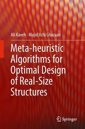 Ilchi Ghazaan / Kaveh |  Meta-heuristic Algorithms for Optimal Design of Real-Size Structures | Buch |  Sack Fachmedien