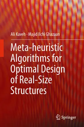 Kaveh / Ilchi Ghazaan |  Meta-heuristic Algorithms for Optimal Design of Real-Size Structures | eBook | Sack Fachmedien