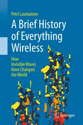 Launiainen |  A Brief History of Everything Wireless | eBook | Sack Fachmedien