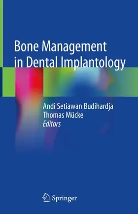 Mücke / Budihardja | Bone Management in Dental Implantology | Buch | 978-3-319-78950-7 | sack.de