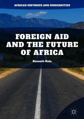 Kalu |  Foreign Aid and the Future of Africa | Buch |  Sack Fachmedien