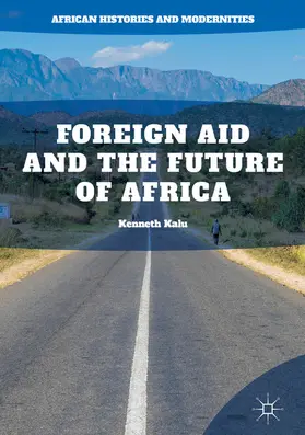 Kalu |  Foreign Aid and the Future of Africa | eBook | Sack Fachmedien