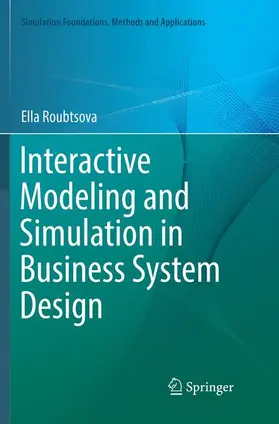 Roubtsova |  Interactive Modeling and Simulation in Business System Design | Buch |  Sack Fachmedien