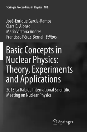 García-Ramos / Pérez-Bernal / Alonso |  Basic Concepts in Nuclear Physics: Theory, Experiments and Applications | Buch |  Sack Fachmedien