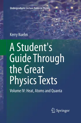 Kuehn |  A Student's Guide Through the Great Physics Texts | Buch |  Sack Fachmedien