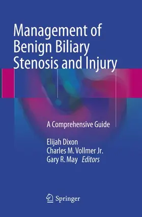 Dixon / May / Vollmer Jr. |  Management of Benign Biliary Stenosis and Injury | Buch |  Sack Fachmedien