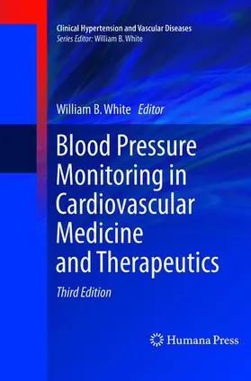 White |  Blood Pressure Monitoring in Cardiovascular Medicine and Therapeutics | Buch |  Sack Fachmedien